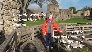 Teesdale Way with ramblingwoman Day 6 Barnard Castle to MiddletoninTeesdale [upl. by Adnahs]