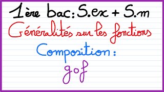 1ère bac Sex et Sm Généralités sur les fonctions  la composé de deux fonctions [upl. by Reteip945]