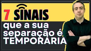 7 sinais que sua separação é temporária e oa ex cônjuge irá voltar [upl. by Nanreik]