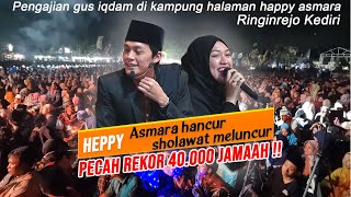 Gus Iqdam terbaru  PENGAJIAN DI KAMPUNG HALAMAN HAPPY ASMARA quot Ringinrejo Kab Kediri Jawa timur [upl. by Ahsikyt]