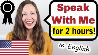 Speak With Me 2 Hour English Speaking Practice [upl. by Clothilde]