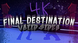 VoiidSides Final Destination 4K Fanchart [upl. by Markos]