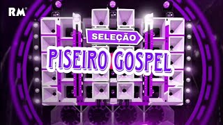 SELEÇÃO PISEIRO GOSPEL PARA NATAL E RÉVEILLON MIX  PISADINHA GOSPEL 2024  MIX  PISEIRO GOSPEL [upl. by Notlil715]