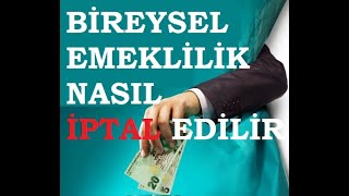 Bireysel Emeklilik Bes İptali [upl. by Studner]