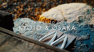 The Tatler Travel Guide 12 Things To Do In Kyoto amp Osaka [upl. by Anahoj5]