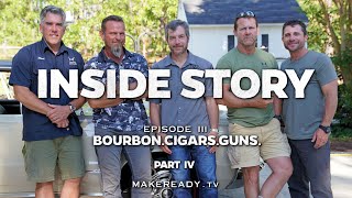 Inside Story Bourbon Cigars and Guns Part 4 [upl. by Marou]