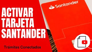 ✅ Cómo ACTIVAR TARJETA Banco Santander 2024 [upl. by Reerg451]