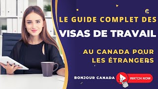 Le guide complet des visas de travail au Canada pour les étrangers [upl. by Navanod551]