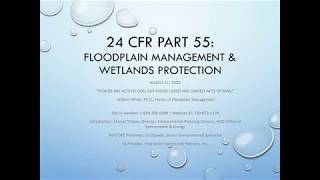 24 CFR Part 55 Floodplain Management and Wetlands Protection Rules Webinar [upl. by Tayib375]