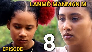 LANMÒ MANMAN M EPISODE 8  NOUVO FEYTON AYISYEN 2024 [upl. by Adliw322]