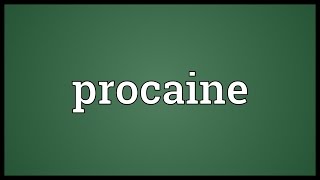 Procaine Meaning [upl. by Metts]