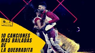 10 CANCIONES MAS BAILADAS DE LA QUEBRADITA [upl. by Ashok]