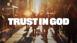 Trust In God  New Christian Worship Song 2024 Lyrics [upl. by Urian]