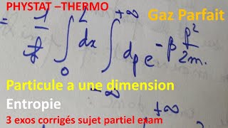 phy stat thermo 3 exercices corrigés particule a une dimension et entropie de mélange gaz parfait [upl. by Coridon152]