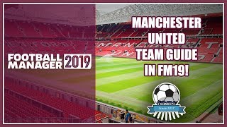 FM19 Manchester United Team amp Tactics Guide  Football Manager 2019 [upl. by Base]