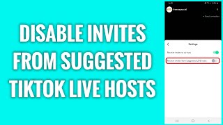 How To Disable Invites From Suggested TikTok Live Hosts [upl. by Rector63]