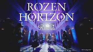 【公式】Roselia「ROZEN HORIZON」MV フルサイズ ver [upl. by Ciccia]