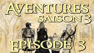 Aventures Saison 3  03 En haut de la tour [upl. by Zetrok492]