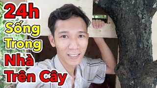 Lâm Vlog  Thử Thách 24 Giờ Sống Trong Nhà Trên Cây  24h Sống Trong Nhà Gỗ Trên Cây [upl. by Sidell]