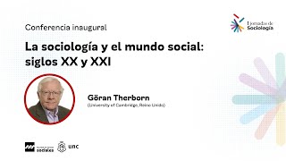 Göran Therborn  La sociología y el mundo social siglos XX y XXI  I Jornadas de Sociología [upl. by Amara]