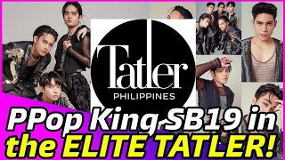 SB19 gets SOLO FEATURE in an ELITE HIGH SOCIETY online magazine Tatler [upl. by Ees312]