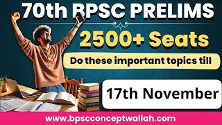 2500 seats in 70thBPSC I 70thBPSC I Do these topics till 17th November l bpscconceptwallah [upl. by Rie652]