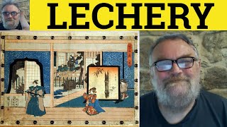 🔵 Lechery Meaning  Lech Examples  Lecherous Definition  Letch Defined  Letcher Lech Letch Lecher [upl. by Eilojne]