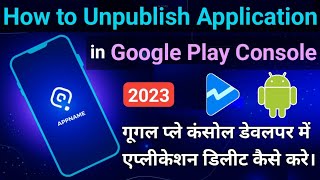 How to unpublish app in play console  Delete app in Google Play Console [upl. by Alrep10]