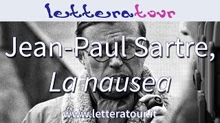 JeanPaul Sartre La nausea  Analisi del testo [upl. by Yelrebmik516]