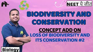 Biodiversity and Conservation Class 12 Biology NEET  NCERT Chapter 13  Loss of Biodiversity 2 [upl. by Tarazi128]