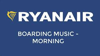 Ryanair Boarding Music  Morning [upl. by Ydnak]