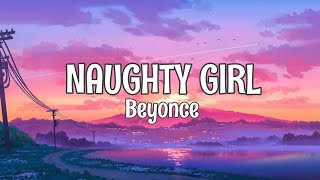 Naughty Girl  Beyonce Lyrics [upl. by Geof867]