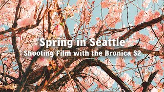 Seattle in Spring Shooting Film with the Bronica S2 [upl. by Wolram]