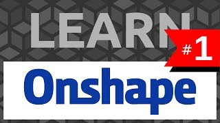 Learn Onshape 1 The Basics  Tutorial [upl. by Ailad37]