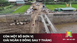 Còn một số đơn vị giải ngân 0 đồng sau 7 tháng  Tin tức [upl. by Leuqcar]