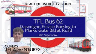 TFL BUS ROUTE 62  Barking Gascoigne Road To Marks Gate Billet Road  18th Aug 2022  Real Time [upl. by Tawnya]