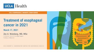 Treatment of Esophageal Cancer in 2021  Zev A Wainberg MD  Professor of Medicine UCLA [upl. by Ellehcar]