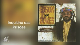 Edson Gomes  Inquilino das Prisões  Acorde Levante Lute [upl. by Rehpotsirh]