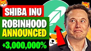 SHIBA INU COIN NEWS TODAY ROBINHOOD ANNOUNCED SHIB LISTING DATE  SHIBA PRICE PREDICTION [upl. by Hinch127]