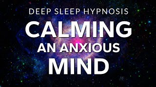 Sleep Hypnosis to Calm Anxiety amp Relax an Anxious Mind  Healing Deep Rest [upl. by Kcirdorb]