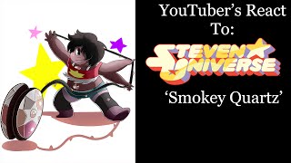 YouTubers React To Smokey Quartz Steven Universe S3 E23  Earthlings [upl. by Rexanna239]