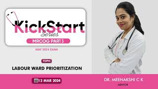 MRCOG Part 3  KickStart Series  Labour Ward Prioritization  Dr Meenakshi C K [upl. by Primrosa]