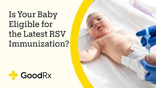 Is Your Baby Eligible for the Latest RSV Immunization  GoodRx [upl. by Stevenson284]