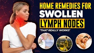 Home Remedies For Swollen Lymph Nodes That Really Works [upl. by Girish]