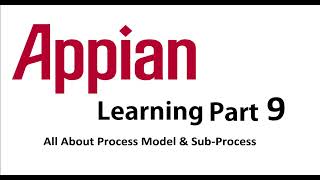 Appian Process Model amp SubProcess  Detailed Description  Part 9 [upl. by Elmaleh504]