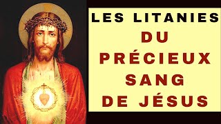 LES LITANIES DU PRÉCIEUX SANG DE JÉSUS 🙏 Prière PUISSANTE de PROTECTION ET DE GUÉRISON [upl. by Aihsem860]