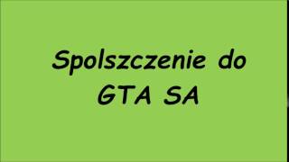 Grand Theft Auto San Andreas Spolszczenie do pobrania [upl. by Leipzig]