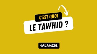 C’est quoi le Tawhid [upl. by Berton639]