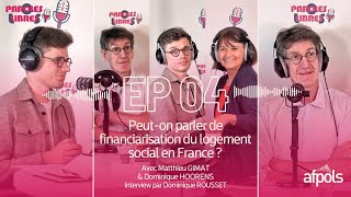 Paroles Libres S2 E4  Peuton parler de financiarisation du logement social en France [upl. by Ecadnarb]