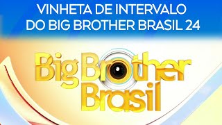 BBB 24  Vinheta de Intervalo do Big Brother Brasil 24  TV GLOBO [upl. by Garfield]